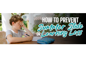 How to prevent summer slide or learning loss