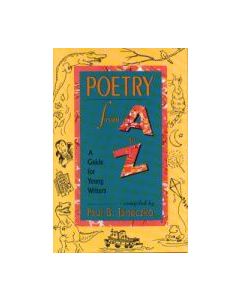 Poetry from A to Z: A Guide for Young Writers