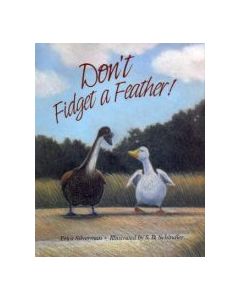 Don’t Fidget a Feather!