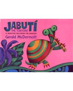 Jabuti the Tortoise: A Trickster Tale from the Amazon