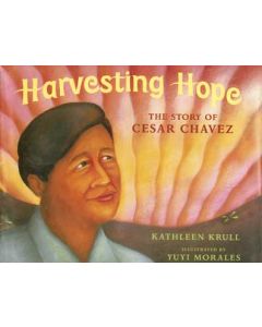 Harvesting Hope: The Story of Cesar Chavez