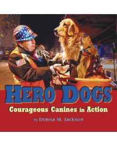 Hero Dogs: Courageous Canines in Action