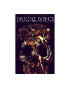 Invisible Enemies: Stories of Infectious Disease