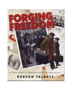 Forging Freedom: A True Story of Heroism During the Holocaust