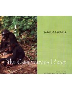 The Chimpanzees I Love: Saving Their World and Ours