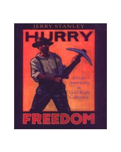 Hurry Freedom: African Americans in Gold Rush California