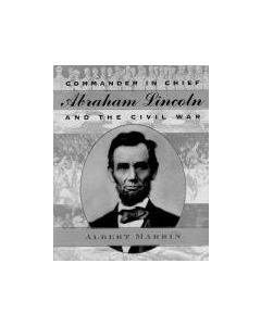 Commander In Chief: Abraham Lincoln and the Civil War