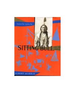 Sitting Bull and His World