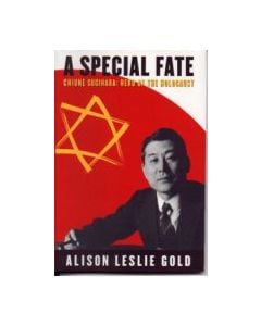 A Special Fate: Chiune Sugihara: Hero of the Holocaust