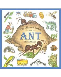 The Life and Times of the Ant