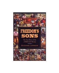 Freedomâ€™s Sons: The True Story of the Amistad Mutiny