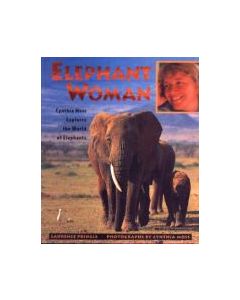 Elephant Woman: Cynthia Moss Explores the World of Elephants