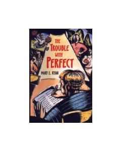 The Trouble with Perfect