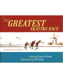 The Greatest Skating Race: A World War II Story from the Netherlands