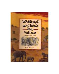 Warrior, Warthogs, and Wisdom: Growing up in Africa