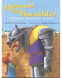 Horace the Horrible: A Knight Meets His Match