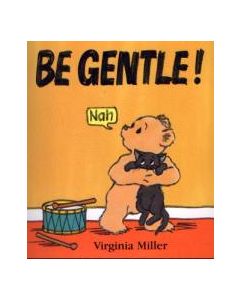 Be Gentle