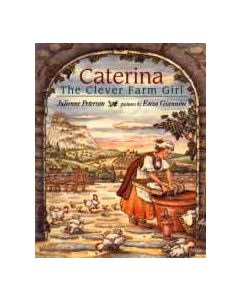 Caterina, the Clever Farm Girl: A Farmers Daughter Becomes Queen