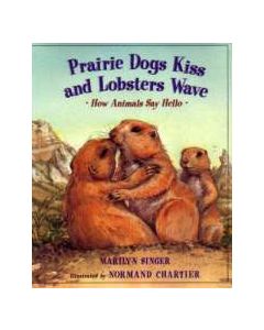 Prairie Dogs Kiss and Lobsters Wave: How Animals Say Hello