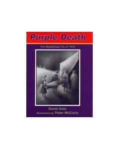 Purple Death: The Mysterious Flu of 1918