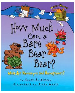 How Much Can a Bare Bear Bear? What Are Homonyms and Homophones?