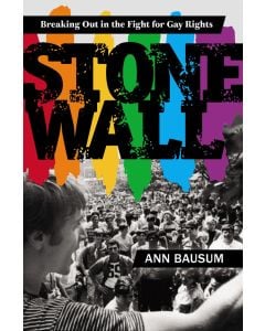 Stonewall: Breaking Out in the Fight for Gay Rights