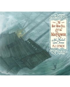 The Boy Who Fell Off the Mayflower, or John Howland’s Good Fortune