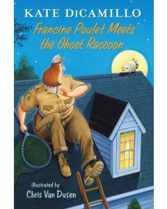 Francine Poulet Meets the Ghost Raccoon: Tales from Deckawoo Drive, Volume Two