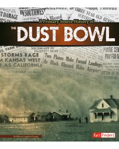 A Primary Source History of the Dust Bowl