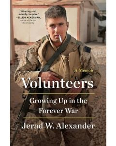 Volunteers: Growing Up in the Forever War