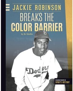 Jackie Robinson Breaks the Color Barrier