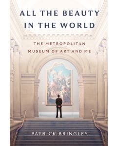 All the Beauty in the World: The Metropolitan Museum of Art and Me