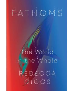 Fathoms: The World in the Whale