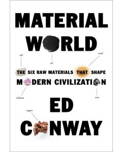 Material World: The Six Raw Materials That Shape Modern Civilization