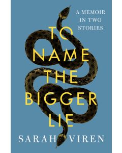 To Name the Bigger Lie: A Memoir in Two Stories