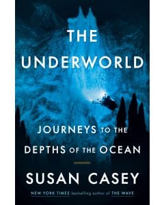 The Underworld: Journeys to the Depths of the Ocean