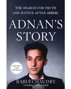 Adnan's Story: The Search for Truth and Justice After Serial