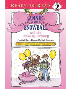 Annie and Snowball and the Dress-Up Birthday: The First Book of Their Adventures