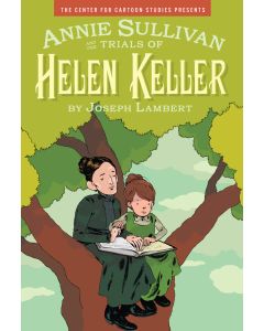 Annie Sullivan and the Trials of Helen Keller