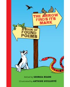 The Arrow Finds Its Mark: A Book of Found Poems