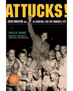 Attucks!: Oscar Robertson and the Team That Awakened a City