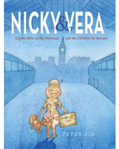 Nicky & Vera: A Quiet Hero of the Holocaust and the Children He Rescued