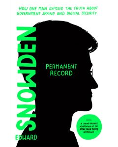 Permanent Record (Young Readers Edition): How One Man Exposed the Truth about Government Spying and Digital Security