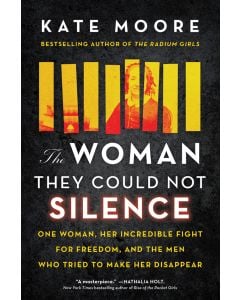 The Woman They Could Not Silence: One Woman, Her Incredible Fight for Freedom, and the Men Who Tried to Make Her Disappear