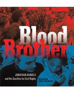 Blood Brother: Jonathan Daniels and His Sacrifice for Civil Rights