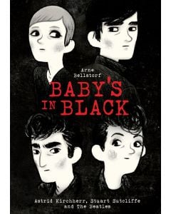 Baby's in Black: Astrid Kirchherr, Stuart Sutcliffe, and The Beatles