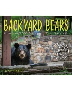 Backyard Bears: Conservation, Habitat Changes, and the Rise of Urban Wildlife