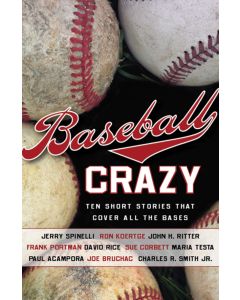 Baseball Crazy: Ten Short Stories That Cover All the Bases