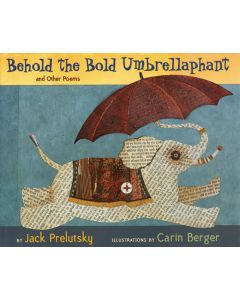 Behold the Bold Umbrellaphant and Other Poems