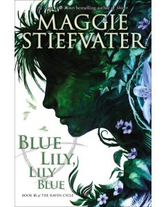 Blue Lily, Lily Blue: Book III of The Raven Cycle